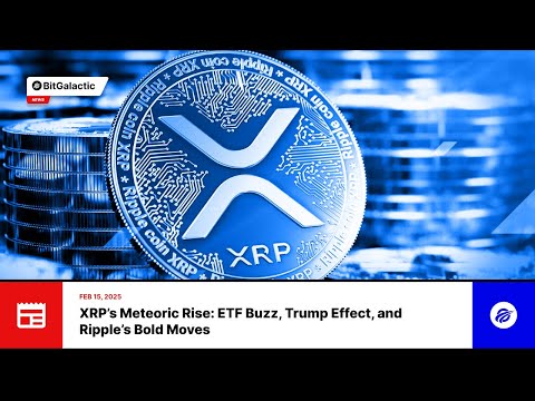 XRP’s Meteoric Rise: ETF Buzz, Trump Effect, and Ripple’s Bold Moves - BitGalactic News