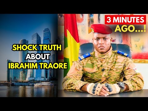 The Shocking Truth About Captain Ibrahim Traoré