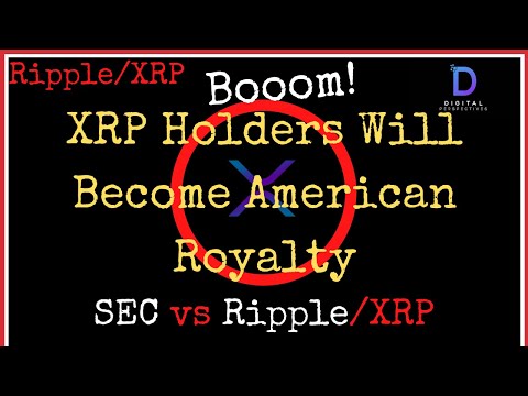 Ripple/XRP-XRP Holders Will Become American Royalty,SEC vs Ripple,ILP/XRPL,W3C