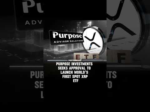 Purpose Investments seeks approval to launch world&#039;s first spot XRP ETF