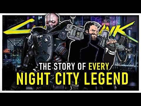 The Stories of EVERY Night City Legend | Cyberpunk 2077 Lore