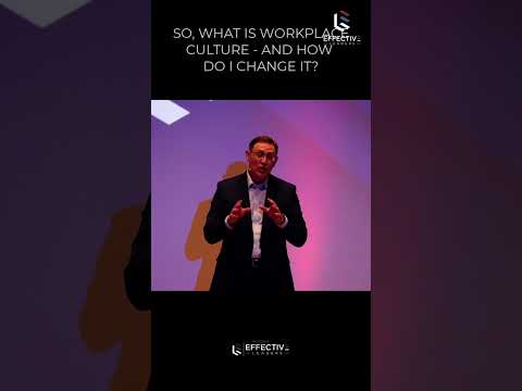 WHAT IS WORKPLACE CULTURE AND HOW DO YOU CHANGE IT