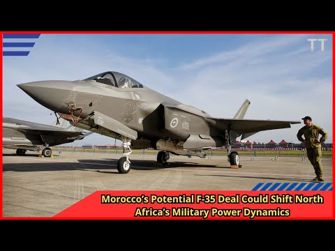 Morocco’s Potential F 35 Deal Could Shift North Africa’s Military Power Dynamics