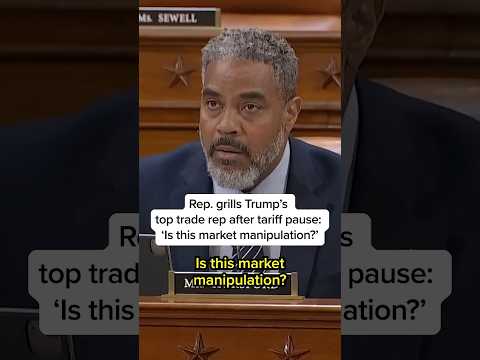 Rep. grills Trump’s top trade rep after tariff pause: ‘Is this market manipulation?’